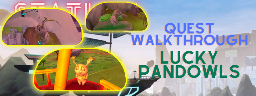 Quest Walkthrough - Lucky Pandowls