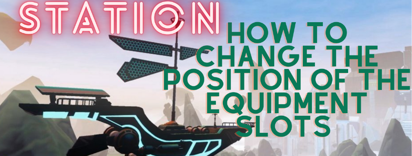 Guide - How to change the position of the equipment slots