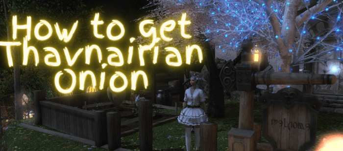 How To Get Thavnairian Onion